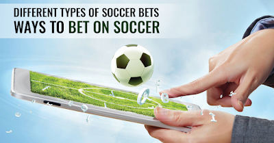 Different Types of Soccer Bets: Ways to Bet on Soccer