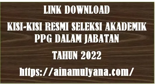 Link download Kisi-kisi Resmi Seleksi Akademik PPG Dalajab 2022