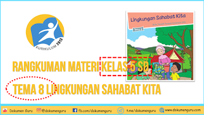 Rangkuman Materi Kelas 5 SD Tema 8 Lingkungan Sahabat Kita