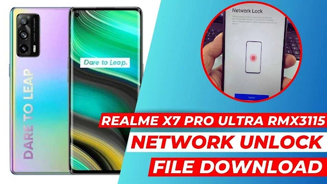 Realme X7 Pro Ultra RMX3115 Network Unlock File
