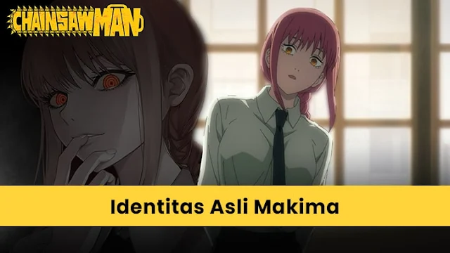 Identitas dan Kekuatan Asli Makima Anime Chainsaw Man