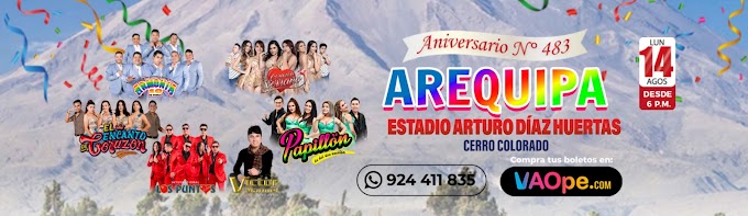 Serenata de Arequipa 2023  junto a Corazón Serrano, Armonía 10 y más - 14 de AGOSTO - 483 Aniversario PRECIO DE ENTRADAS 