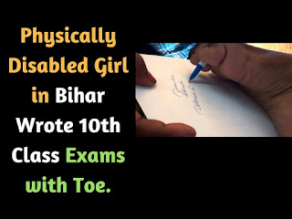 Physically Disabled Girl in Bihar Wrote 10th Class Exams with Toe.