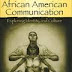 African American Communication: Exploring Identity and Culture 