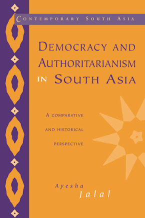 Democracy and Authoritarianism in South Asia 1995 By Ayesha Jalal