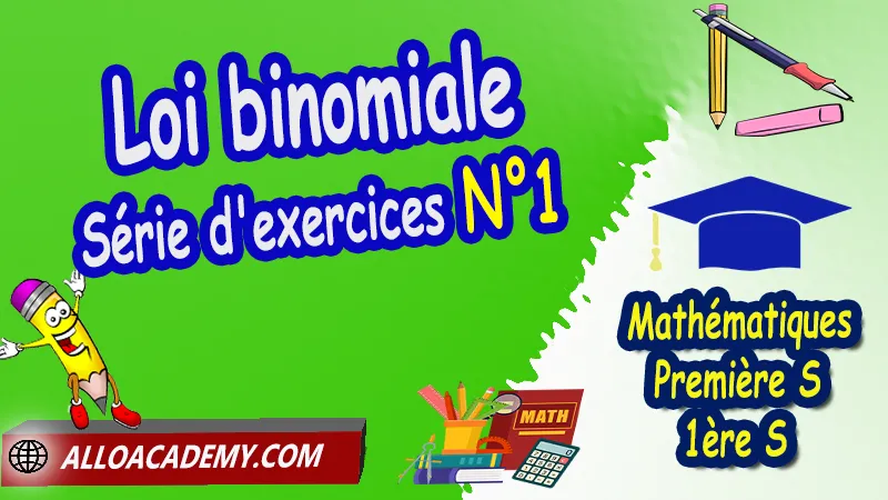 Loi binomiale - Série d'exercices corrigés, Probabilités, Variable aléatoire, Loi binomiale, Probabilités discrètes, Echantillons et fluctuations, Fréquences et loi binomiale, Arbres pondérés, Epreuves et Schémas de Bernoulli, Intervalles de fluctuation algorithme, Epreuves et Schemas de Bernoulli, Cours de Probabilités (Variable aléatoire - Loi binomiale) de Classe de Première s (1ère s), Résumé cours de Probabilités (Variable aléatoire - Loi binomiale) de Classe de Première s (1ère s), Exercices corrigés de Probabilités (Variable aléatoire - Loi binomiale) de Classe de Première s (1ère s), Série d'exercices corrigés de Probabilités (Variable aléatoire - Loi binomiale) de Classe de Première s (1ère s), Contrôle corrigé de Probabilités (Variable aléatoire - Loi binomiale) de Classe de Première s (1ère s), Travaux dirigés td de Probabilités (Variable aléatoire - Loi binomiale) de Classe de Première s (1ère s), Mathématiques, Lycée, première S (1ère s), Maths Programme France, Mathématiques niveau lycée, Mathématiques Classe de première S, Tout le programme de Mathématiques de première S France, maths 1ère s1 pdf, mathématiques première s pdf, programme 1ère s maths, cours maths première s nouveau programme pdf, toutes les formules de maths 1ère s pdf, maths 1ère s exercices corrigés pdf, mathématiques première s exercices corrigés, exercices corrigés maths 1ère c pdf, Système éducatif en France, Le programme de la classe de première S en France, Le programme de l'enseignement de Mathématiques Première S (1S) en France, Mathématiques première s, Fiches de cours, Les maths au lycée avec de nombreux cours et exercices corrigés pour les élèves de Première S 1ère S, programme enseignement français Première S, Le programme de français au Première S, cours de maths, cours particuliers maths, cours de maths en ligne, cours maths, cours de maths particulier, prof de maths particulier, apprendre les maths de a à z, exo maths, cours particulier maths, prof de math a domicile, cours en ligne première S, recherche prof de maths à domicile, cours particuliers maths en ligne, cours de maths a domicile, cours de soutien à distance, cours de soutiens, des cours de soutien, soutien scolaire a domicile