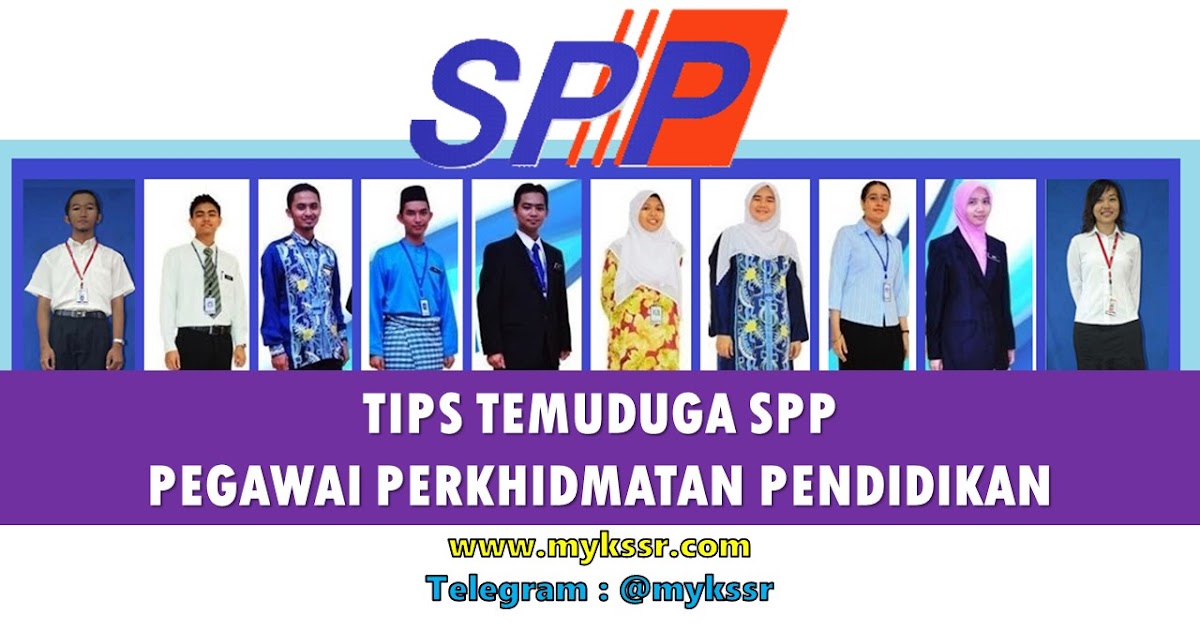 Tips Temuduga SPP Pegawai Perkhidmatan Pendidikan - Mykssr.com