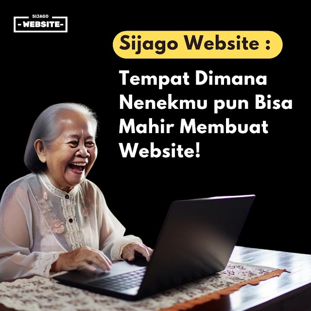 Sijago Website: Tempat Dimana Nenekmu pun Bisa Mahir Membuat Website! 🚀