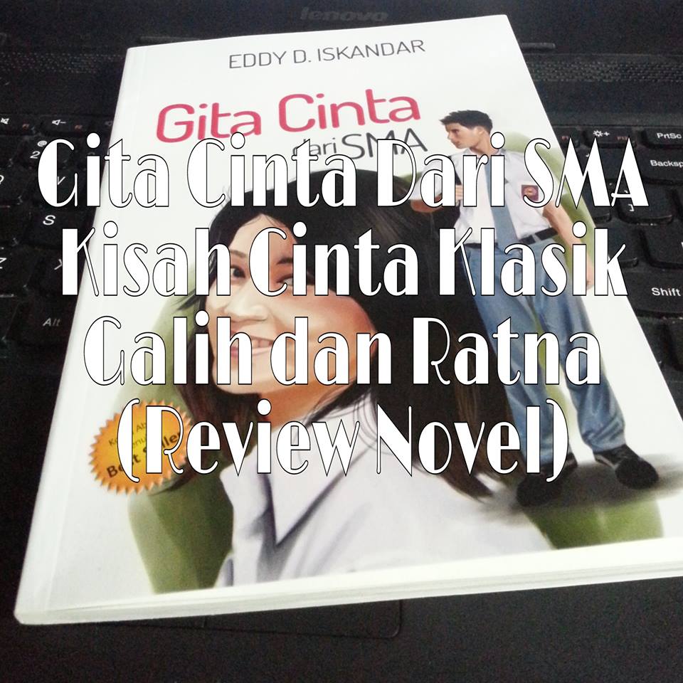 Risablogedia: Gita Cinta Dari SMA : Kisah Cinta Klasik 