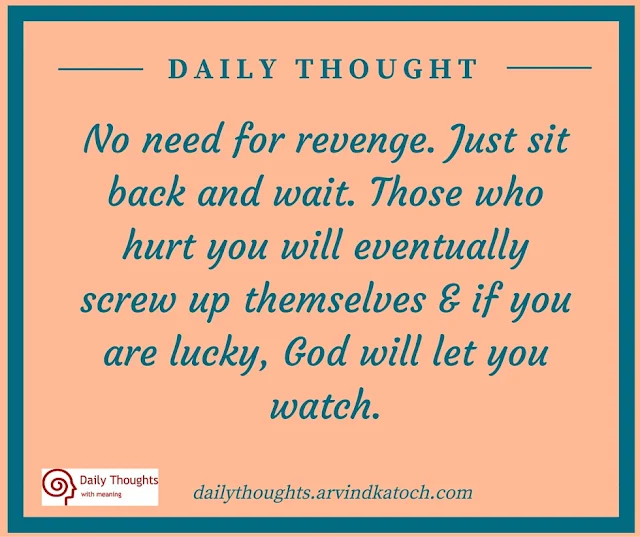 Daily Thought, Meaning,  need, revenge, Just, sit back, wait, God, hurt, 