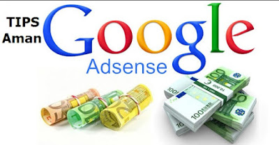 Tips aman bermain Google Adsense