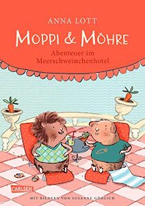 Moppi und Möhre - Abenteuer im Meerschweinchenhotel (German Edition)