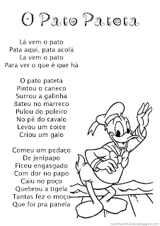 letra musica infantil toquinho download baixar Lá vem o pato Pata aqui, pata acolá Lá vem o pato Para ver o que é que há  O pato pateta Pintou o caneco Surrou a galinha Bateu no marreco Pulou do poleiro No pé do cavalo Levou um coice Criou um galo Comeu um pedaço De genipapo Ficou engasgado Com dor no papo Caiu no poço Quebrou a tigela Tantas fez o moço Que foi pra panela