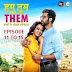 Hum Tum and Them (2019) Hindi Season 1 EP 11-15 Watch Online in HD Print Quality Free Download || A Tag Movies