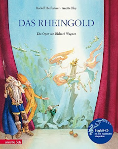 Das Rheingold: Die Oper von Richard Wagner (Musikalisches Bilderbuch mit CD)