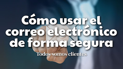 Cómo usar el correo electrónico de forma segura