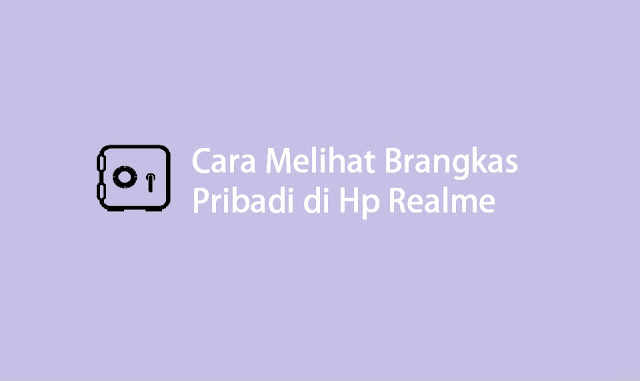 cara melihat brangkas pribadi Hp realme