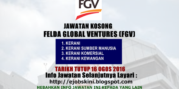 Jawatan Kosong Felda Global Ventures (FGV) - 16 Ogos 2016 