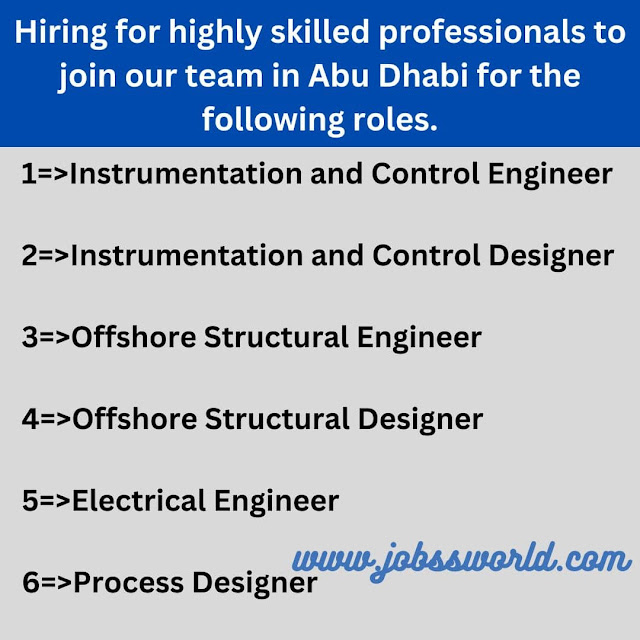 Hiring for highly skilled professionals to join our team in Abu Dhabi for the following roles.