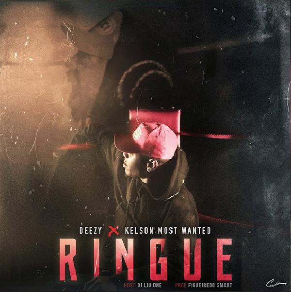 Deezy & Kelson Most Wanted - Ringue (Prod. Figueiredo Smart) [HIP ...