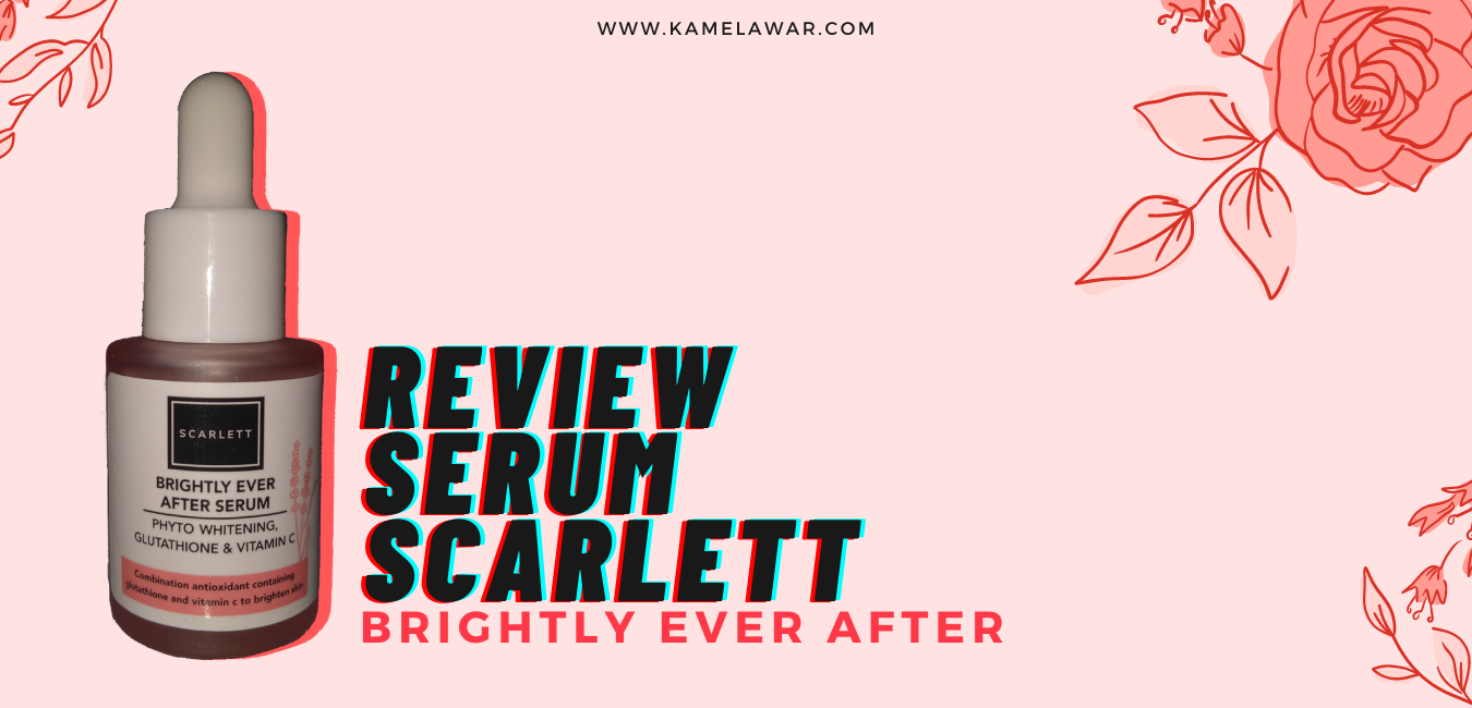 Review Serum Scarlett Brightly Ever After
