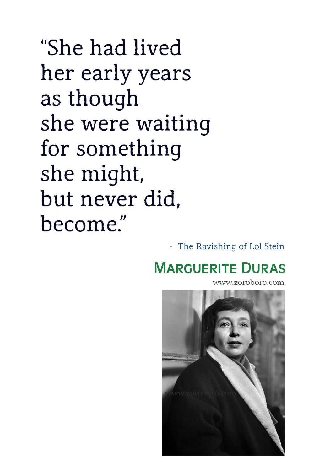 Marguerite Duras Quotes, Marguerite Duras, The Ravishing of Lol Stein, The Lover Quotes, Marguerite Duras Books Quotes, Marguerite Duras Man, Women & Love.