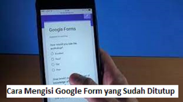Cara Mengisi Google Form yang Sudah Ditutup