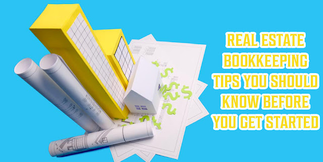 Real-Estate-Bookkeeping-Tips-You-Should-Know-Before-You-Get-Started