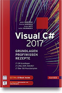 Visual C# 2017 – Grundlagen, Profiwissen und Rezepte