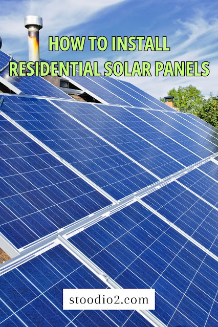 How to Install Residential Solar Panels