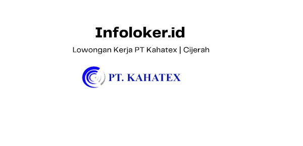 Lowongan Kerja operator produksi PT Kahatex