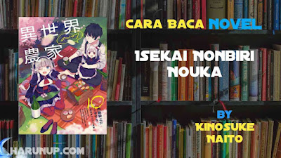 Novel Isekai Nonbiri Nouka Karya Kinosuke Naito Full Episode