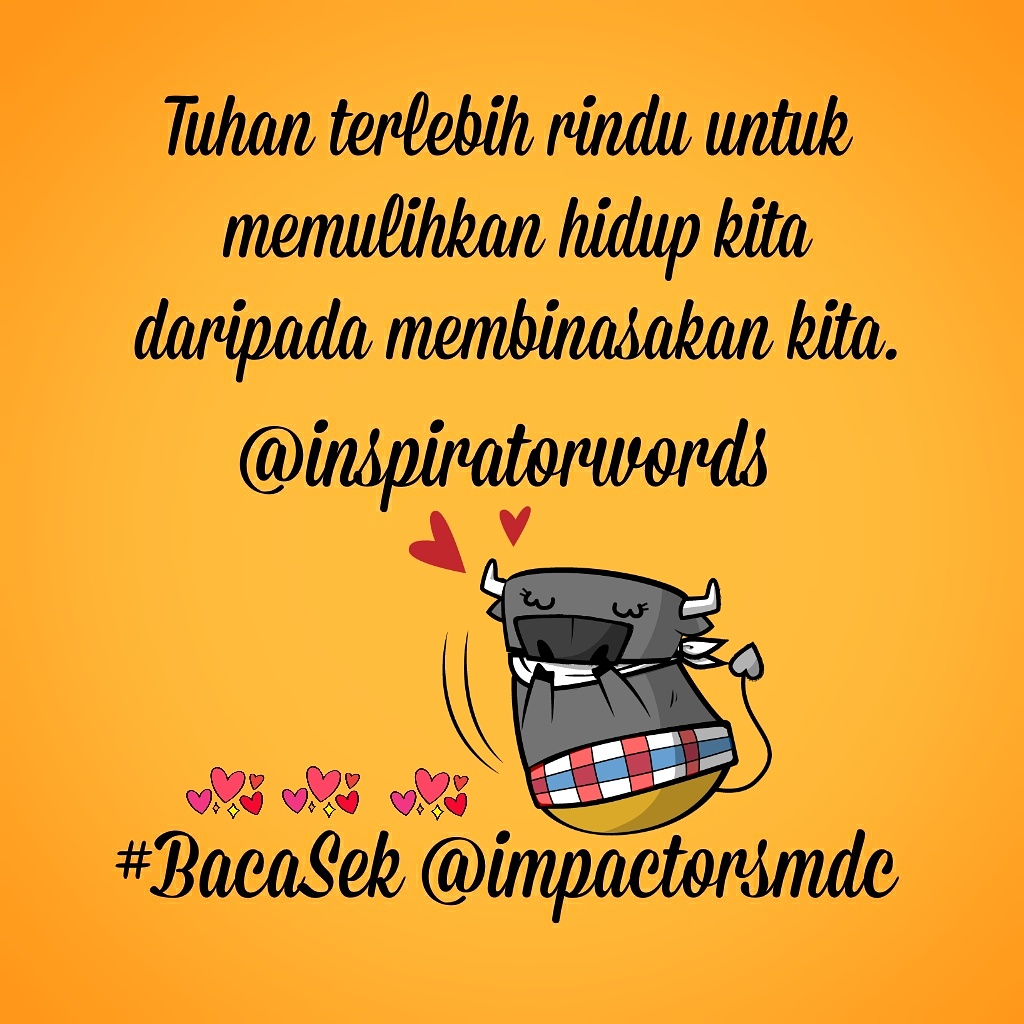 Inspirator Words: Dipulihkan, Bukan Dibinasakan