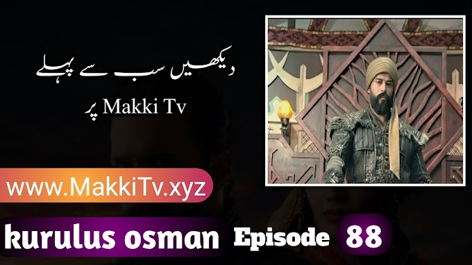Kurulus osman  season 3 episode 88 with urdu subtitles  Makki Tv