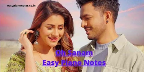 Oh Sanam Piano Notes | Tony Kakkar and Shreya Ghoshal