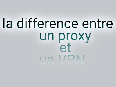 la difference entre un proxy et un VPN