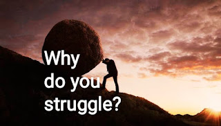 Why do you struggle?