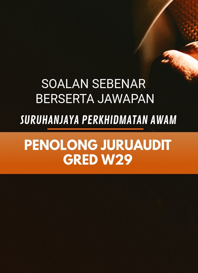 Soalan Sebenar SPA Bagi Jawatan Penolong Juruaudit W29 