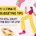 5 Ultimate Budgeting Tips to Still Enjoy the Best of Life!