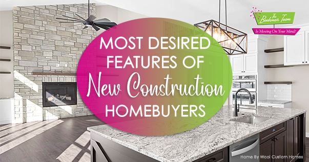 Most Desired Features of New Construction Homebuyers