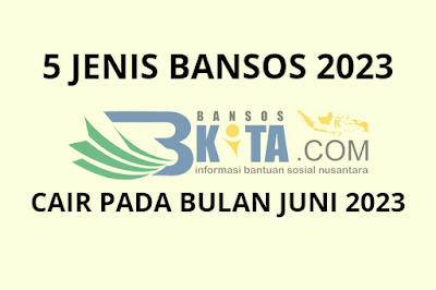Bansos (Bantuan Sosial) Akan Cair di Bulan Juni 2023: Periksa Nama Anda!