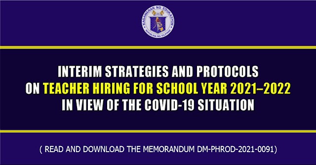 Interim Strategies and Protocols on Teacher Hiring for School Year (SY) 2021–2022 in view of the COVID-19 Situation