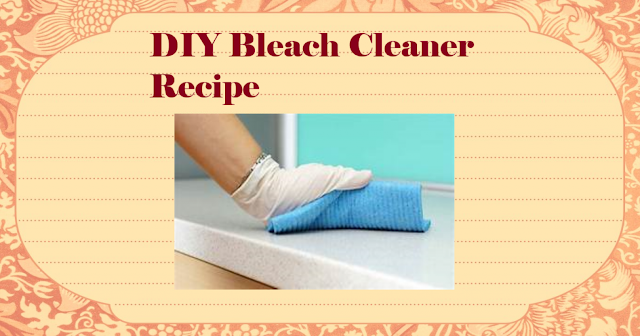DIY Bleach Cleaner Recipe