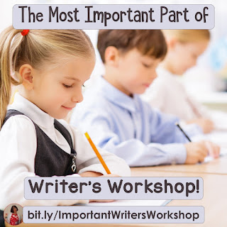 The Most Important Part of Writer's Workshop! There are many important parts of Writer's Workshop, and they're all important. But this is essential!