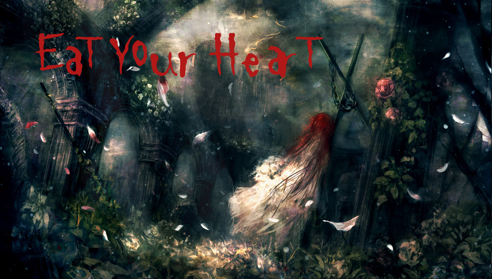 ~ Eat Your Heart ~