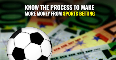 Know The Process To Make More Money From Sports Betting