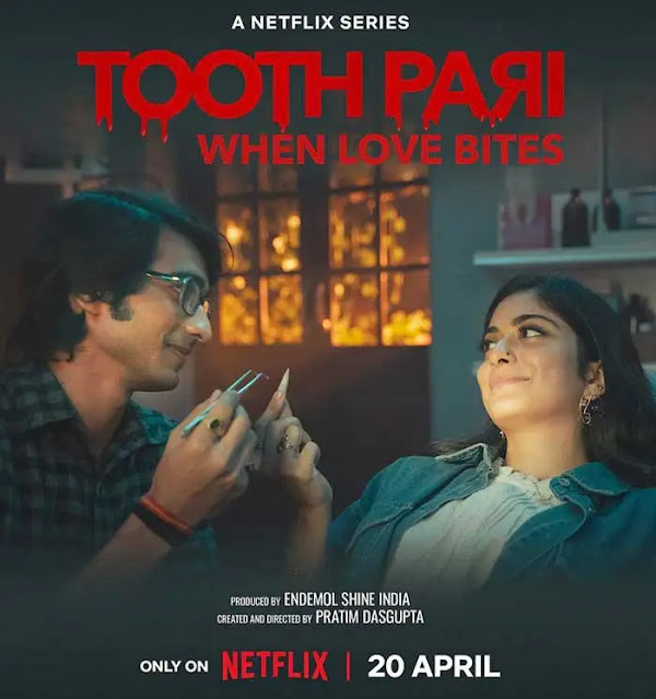 Tooth Pari (Netflix) Web Series Cast, Story, Release date, Watch Online 2023