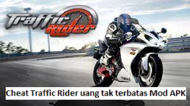 Cheat Traffic Rider uang tak terbatas Mod APK