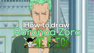 HOW TO DRAW RORONOA ZORO FROM ONE PIECE