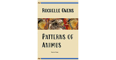 Rochelle Owens Patterns of Animus